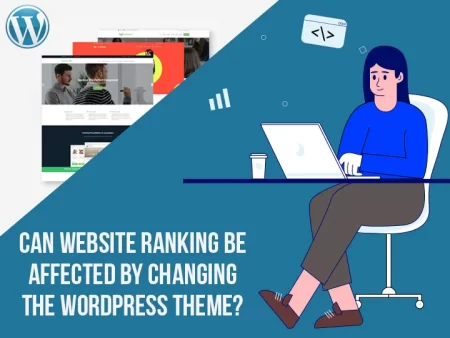 Impact of Changing WordPress Themes on Your Rankings 
